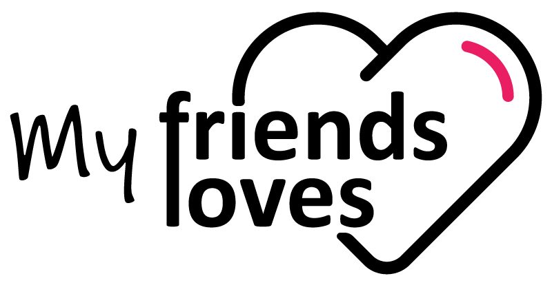 My friends my loves